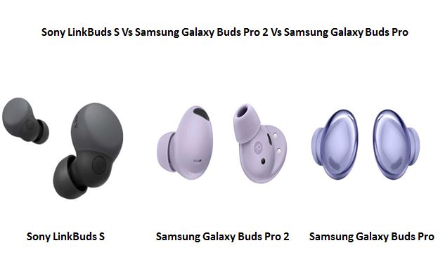 Read more about the article Compare Sony LinkBuds S Vs Samsung Galaxy Buds Pro 2 Vs Samsung Galaxy Buds Pro