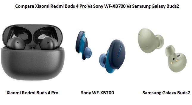 You are currently viewing Compare Xiaomi Redmi Buds 4 Pro Vs Sony WF-XB700 Vs Samsung Galaxy Buds2